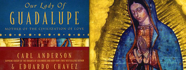 Our Lady of Guadalupe: Mother of the Civilization of Love