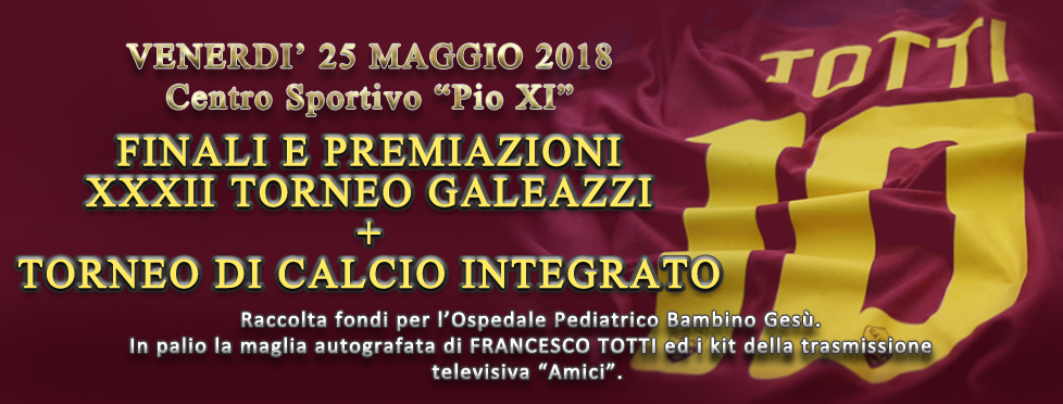 Maglia autografata Francesco Totti alla Finale del Torneo Galeazzi 2018