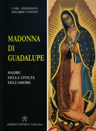 Madonna di Guadalupe: Madre della Civiltà dell'Amore