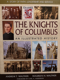 The Knights of Columbus. An illustrated history