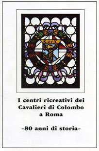 I Centri ricreativi dei Cavalieri di Colombo a Roma.