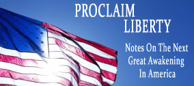 Proclaim Liberty - Notes On The Next Great Awakening In America 